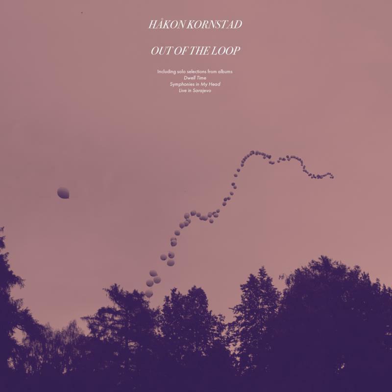 Håkon Kornstad - Out of the Loop - Double Lp