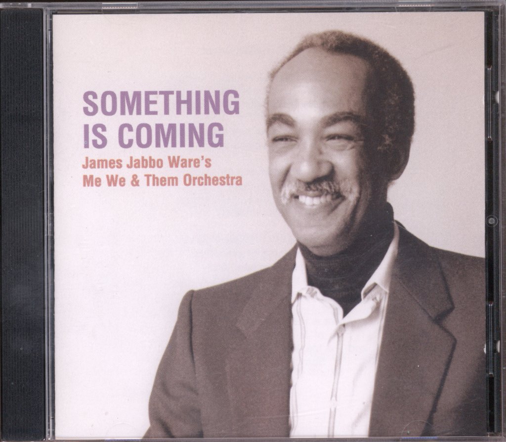 James Jabbo Ware's Me We And Them Orchestra - Something Is Coming - Cd