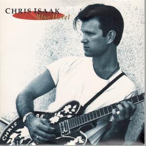 Chris Isaak - Blue Hotel - 7 Inch