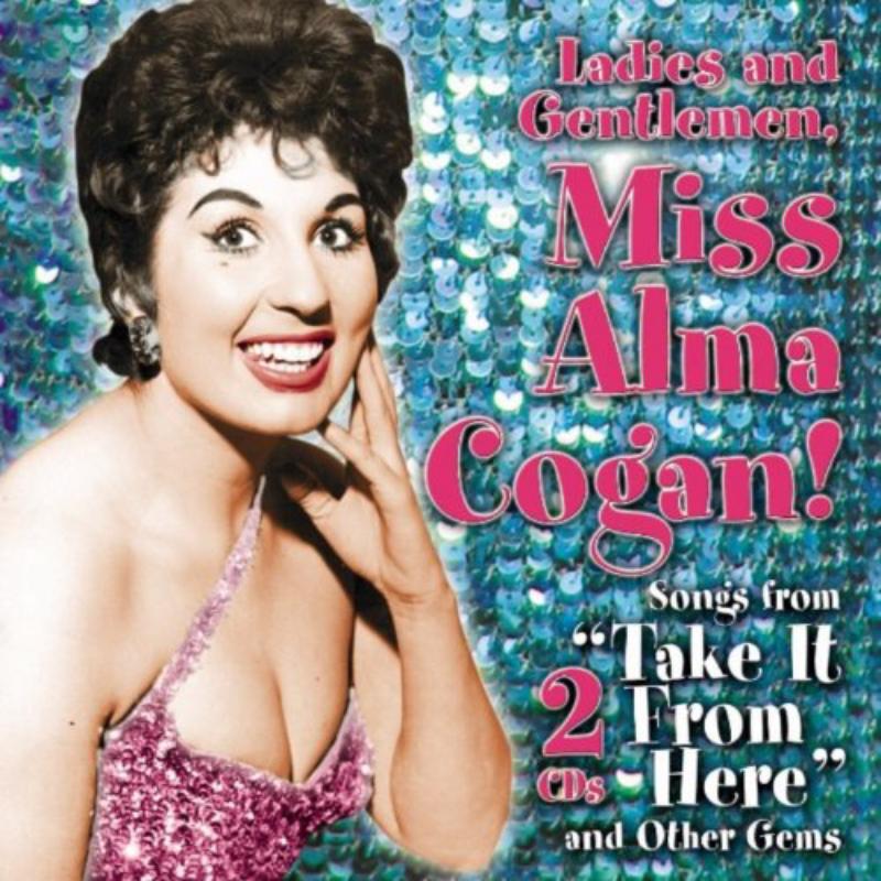 Alma Cogan - Ladies and Gentlemen, Miss Alma Cogan - Songs From "take It From Here" and Other Gems - Double Cd