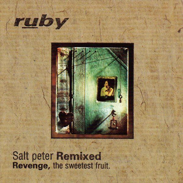 Ruby (90'S Group) - Salt Peter Remixed (Revenge, the Sweetest Fruit) - Cd