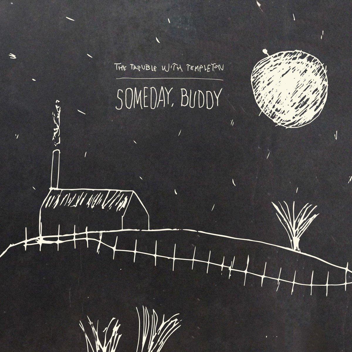 Trouble With Templeton - Someday, Buddy - Lp