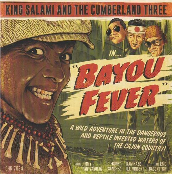 King Salami And The Cumberland Three - Bayou Fever - 7 Inch