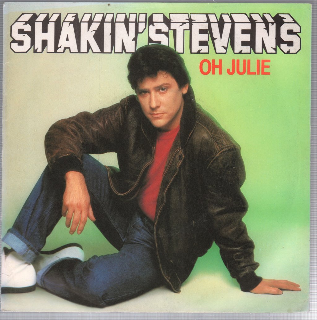 Shakin Stevens - Oh Julie - 7 Inch