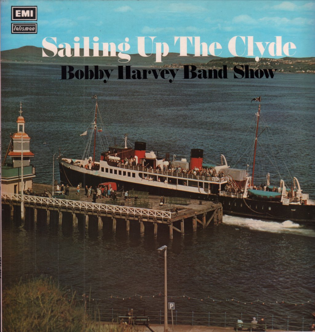 Bobby Harvey And His Scottish Band Show - Sailing Up The Clyde - Lp