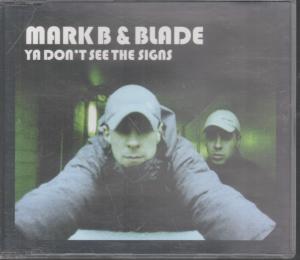 Mark B And Blade - Ya Don't See The Signs - Cd