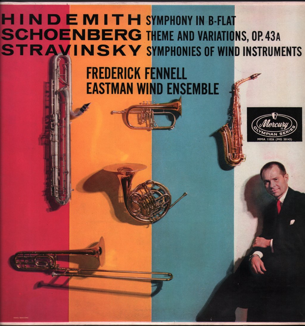 Frederick Fennell / Eastman Wind Ensemble - Hindemith - Symphony In B-Flat / Schoenberg - Theme And Variations / Stravinsky Symphonies Of Wind Instruments - Lp