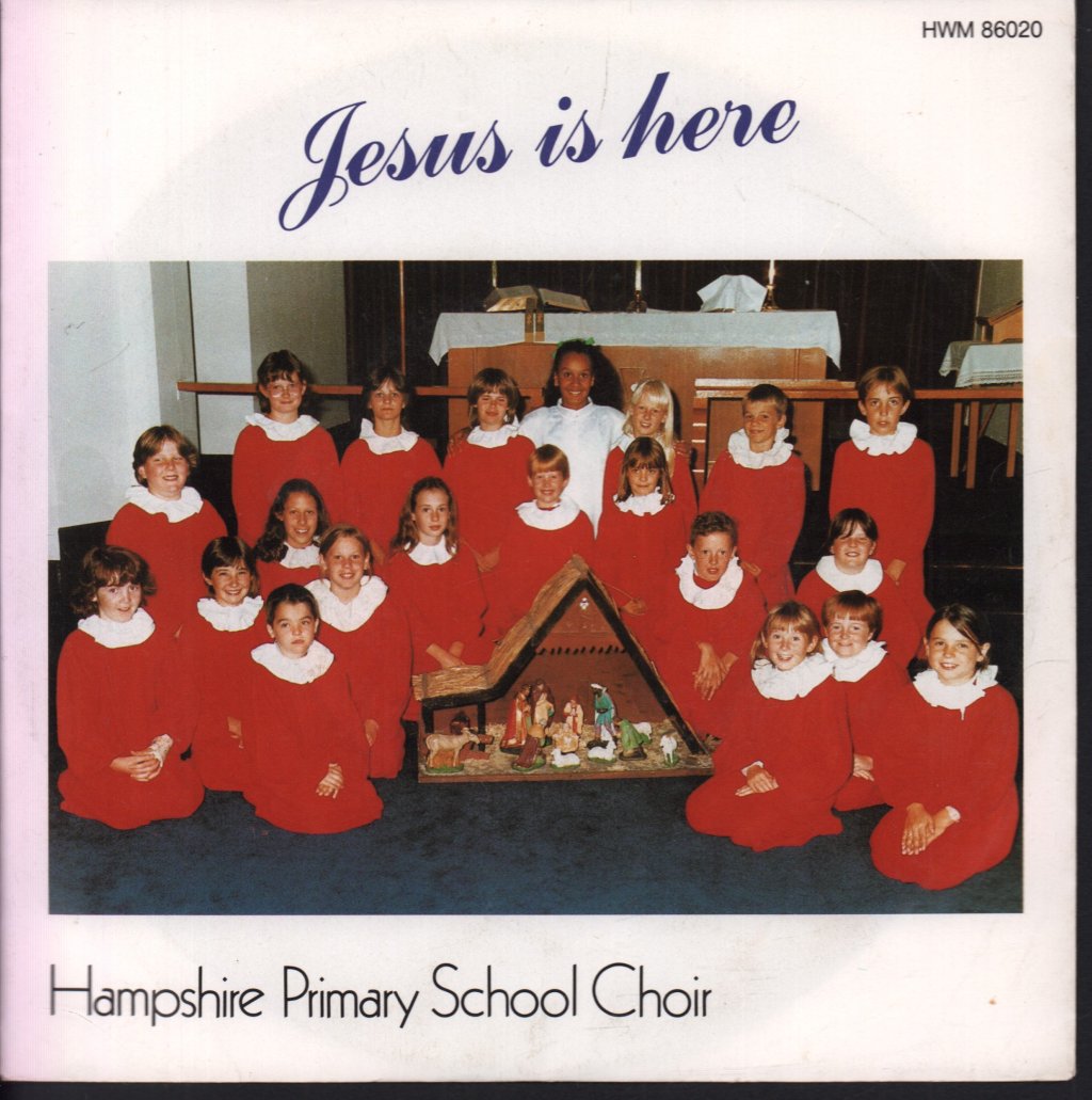Hampshire Primary School Choir - Jesus Is Here - 7 Inch