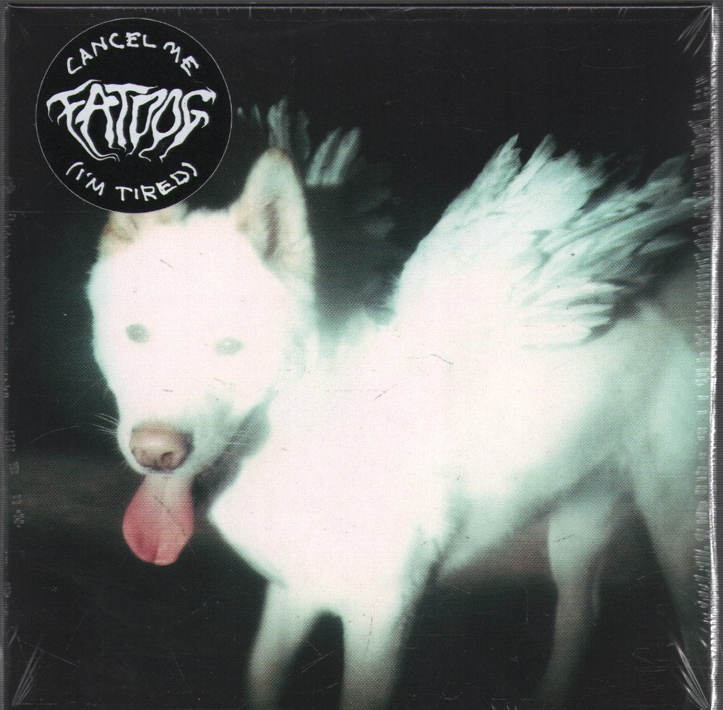 Fat Dog - Cancel Me (I'm Tired) - Cd