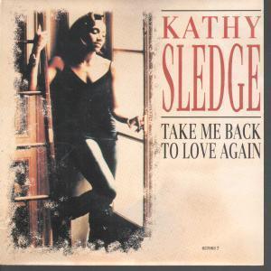 Kathy Sledge - Take Me Back To Love Again - 7 Inch