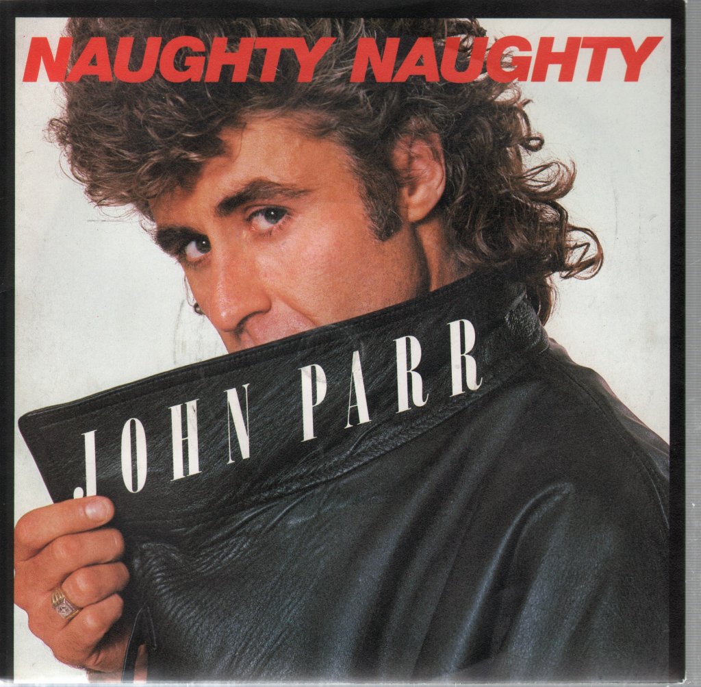 John Parr - Naughty Naughty - 7 Inch