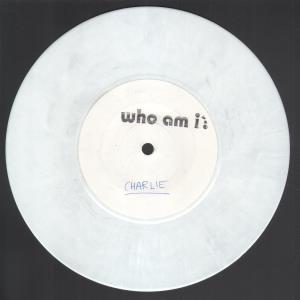 Charlie (Indie) - Who Am I - 7 Inch