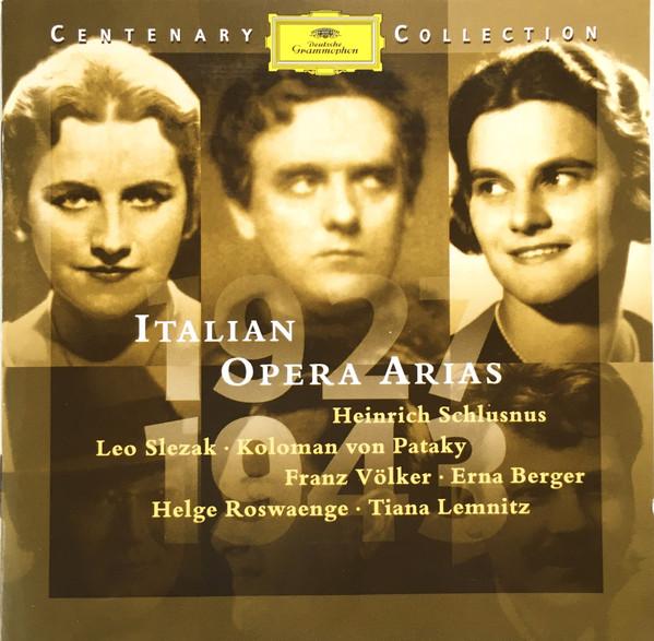 Heinrich Schlusnus, Leo Slezak, Koloman Von Pátaky, Franz Völker, Erna Berger, Helge Roswaenge, Tiana Lemnitz - 1927-1943: Italian Opera Arias - Cd