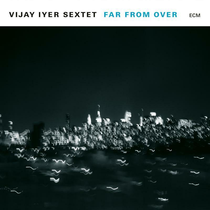Vijay Iyer Sextet - Far From Over - Double Lp