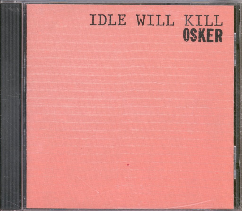 Osker - Idle Will Kill - Cd
