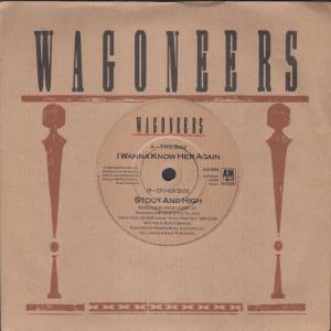 Wagoneers - I Wanna Know Her Again - 7 Inch