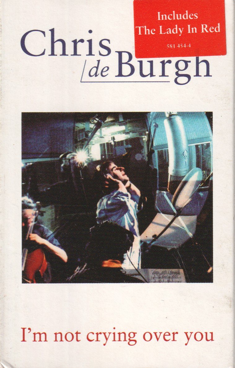 Chris De Burgh - I'm Not Crying Over You - Cassette