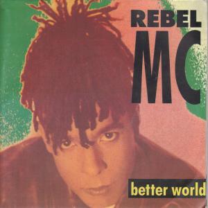 Rebel Mc - Better World - 7 Inch