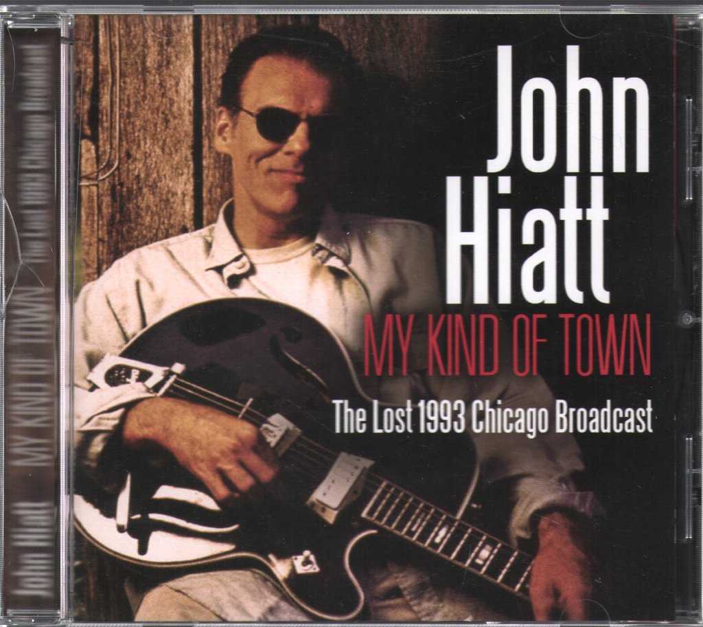 John Hiatt - My Kind Of Town: The Lost 1993 Chicago Broadcast - Cd