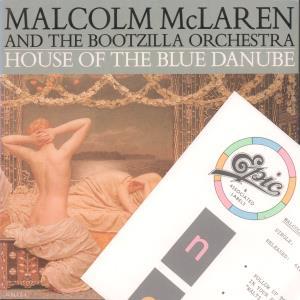 Malcolm Mclaren And The Bootzilla Orchestra - House Of The Blue Danube - 7 Inch