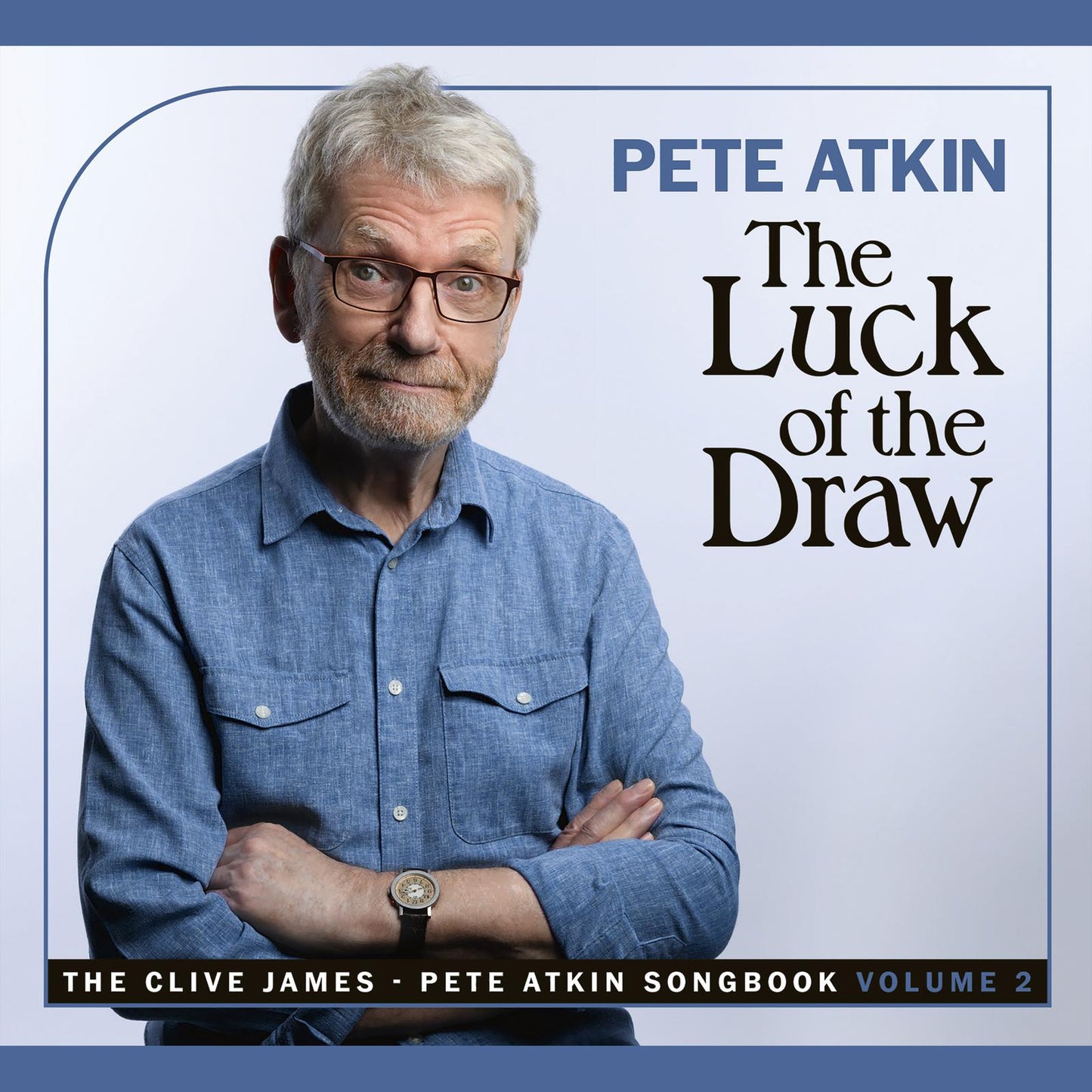 Pete Atkin - Luck of the Draw: the Clive James - Pete Atkin Songbook, Volume 2 - Cd