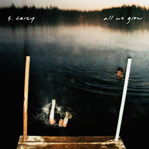 S. Carey - All We Grow (Ten Year Anniversary Edition) - Cd