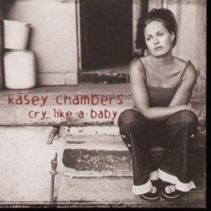 Kasey Chambers - Cry Like A Baby - Cd