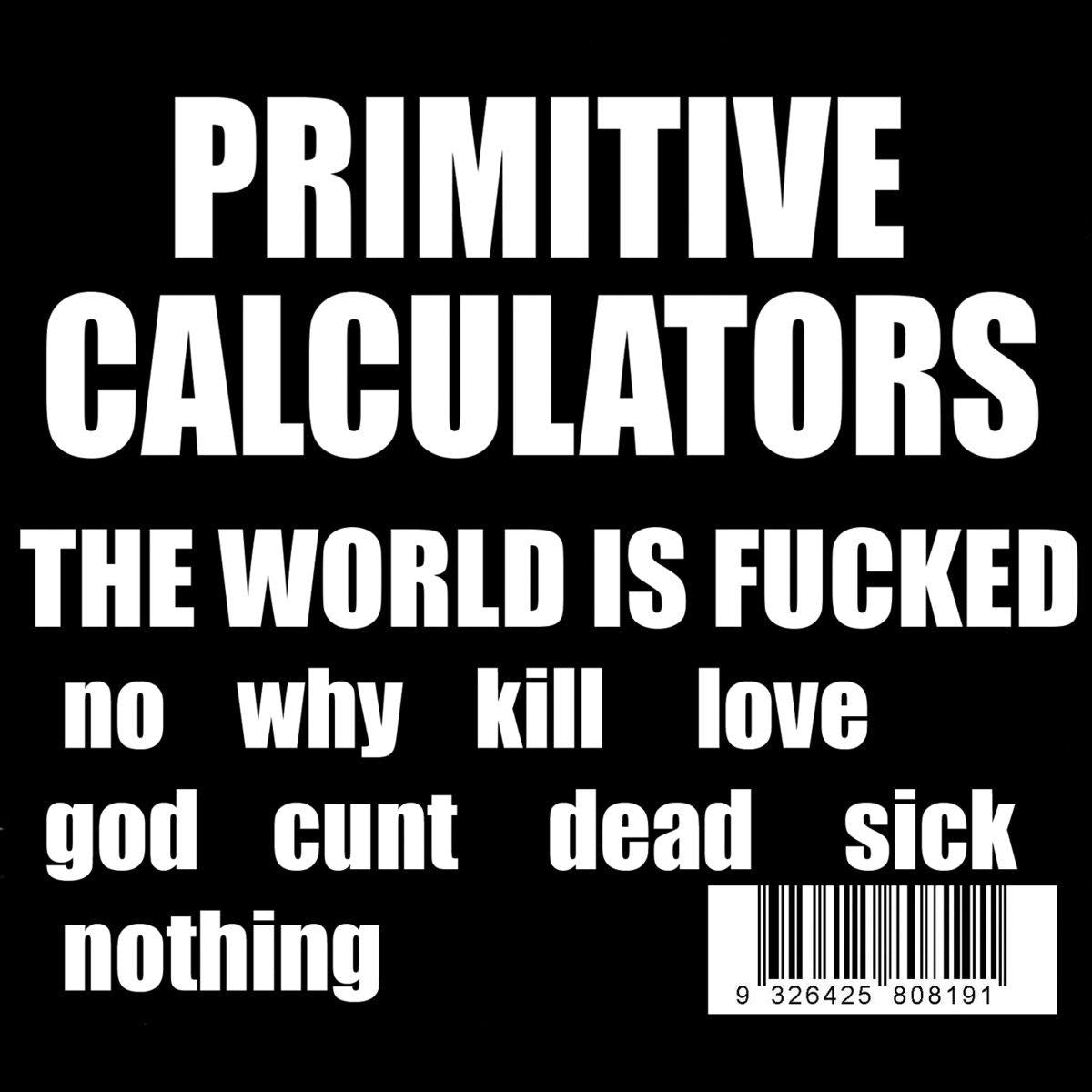 Primitive Calculators - World Is Fucked - Lp
