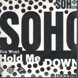 Soho (90'S Artist) - You Won't Hold Me Down - 7 Inch