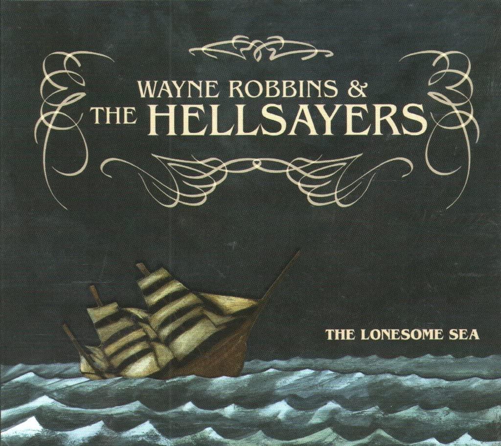 Wayne Robbins & The Hellsayers - Lonesome Sea - Cd
