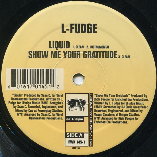 L-Fudge - Liquid / What If? / Show Me Your Gratitude - 12 Inch