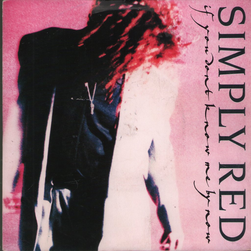 Simply Red - If You Don't Know Me By Now - 7 Inch