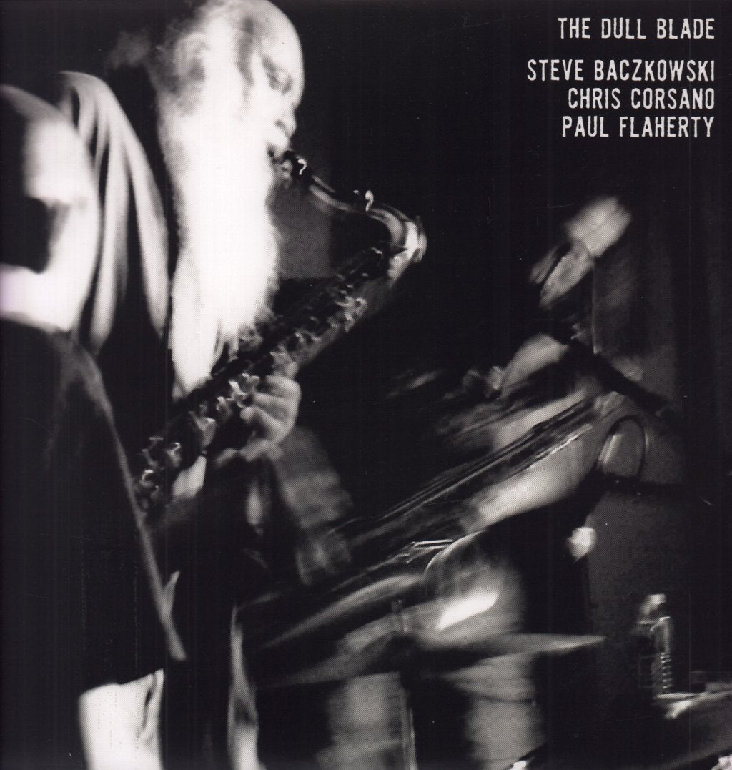 Steve Baczkowski / Chris Corsano / Paul Flaherty - Dull Blade - Lp