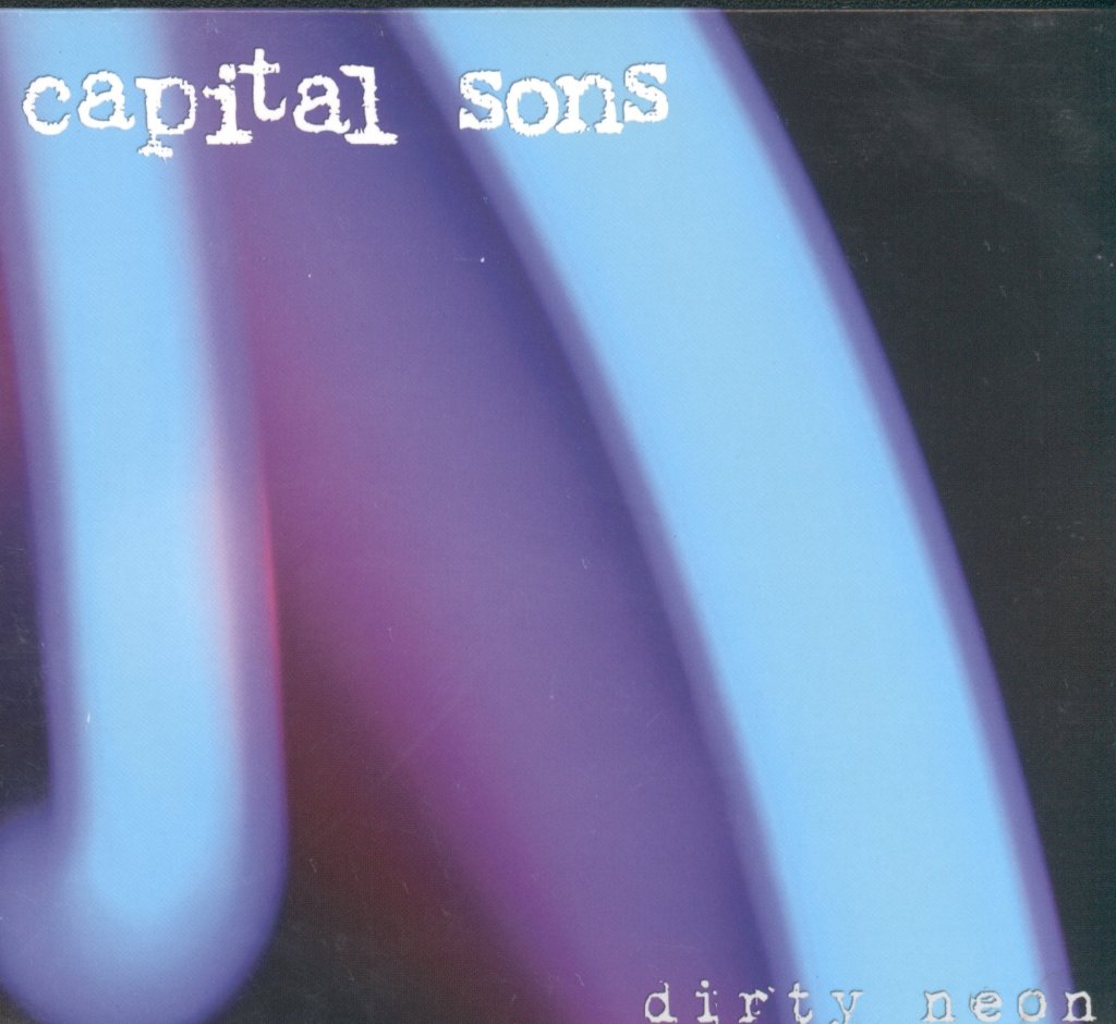 Capital Sons - Dirty Neon - Cd