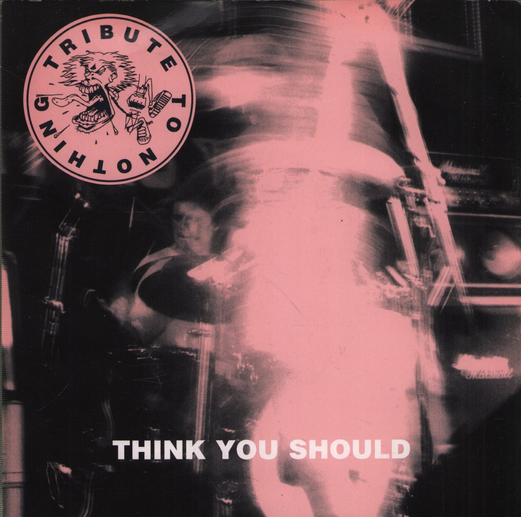 Tribute To Nothing - Think You Should - 7 Inch