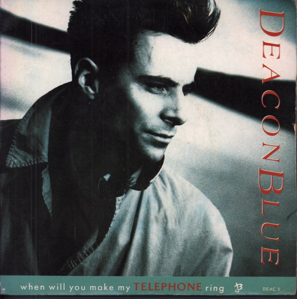 Deacon Blue - When Will You Make My Telephone Ring - 7 Inch