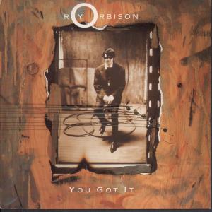 Roy Orbison - You Got It - 7 Inch