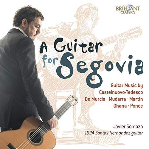 Javier Somoza Castelnuovo-Tedesco De Murcia Mudarra Martin Ohana Ponce - A Guitar For Segovia - Cd