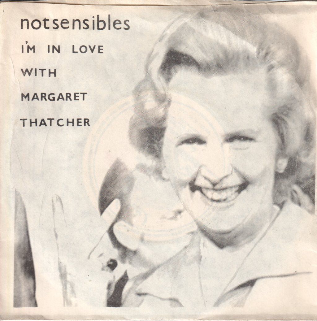 Notsensibles - I'm In Love With Margaret Thatcher - 7 Inch