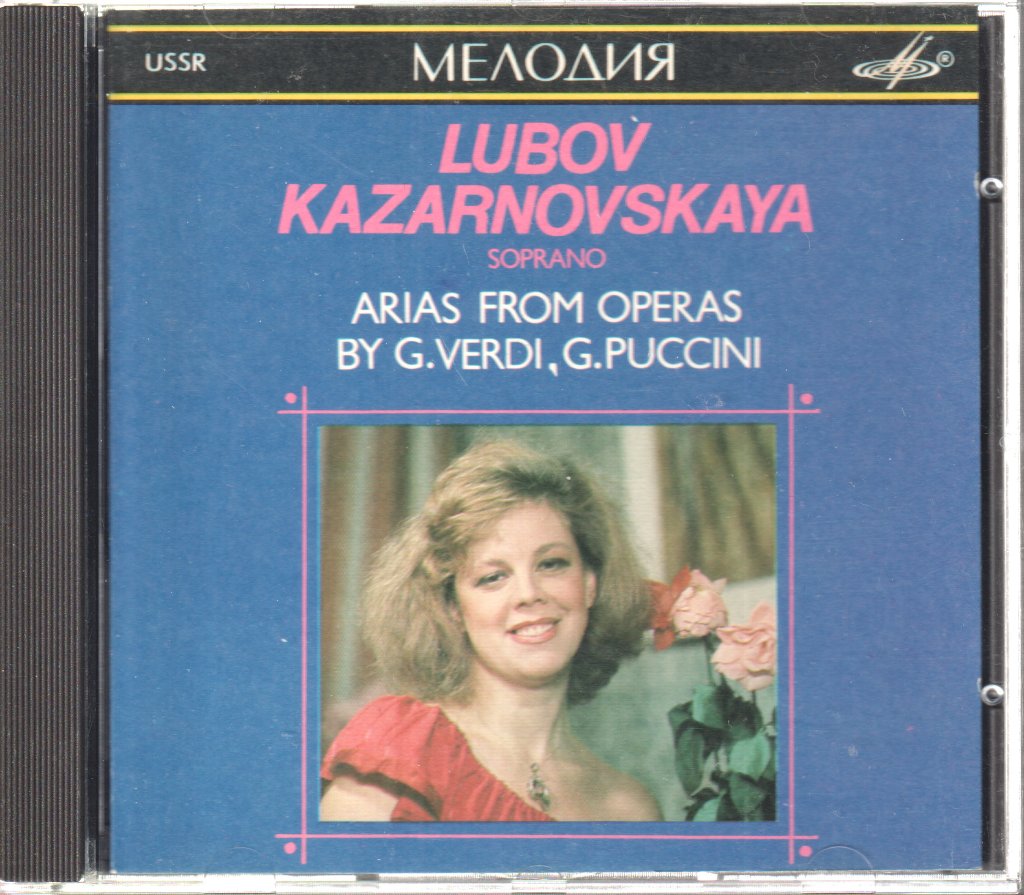 Lubov Kazarnovskaya - Arias From Operas By G. Verdi, G. Puccini = Арии Из Опер Дж. Верди, Дж. Пуччини - Cd
