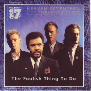 Heaven 17 Featuring Jimmy Ruffin - Foolish Thing To Do - 7 Inch