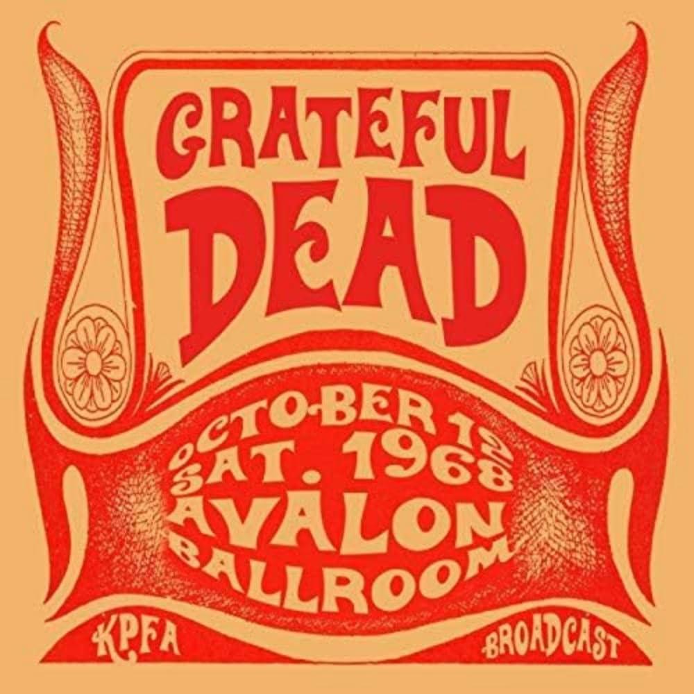 Grateful Dead - Live At the Avalon Ballroom, San Francisco, Ca, Oct 12th, 1968 Kpfa - Fm Broadcast - Cd