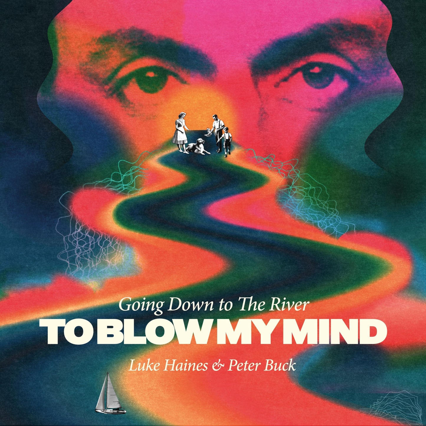 Luke Haines & Peter Buck - Going Down To the River...to Blow My Mind Vinyl Edition - Lp
