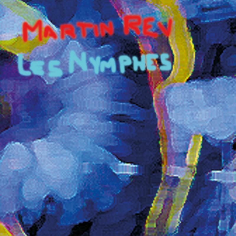 Martin Rev - Les Nymphes - Cd