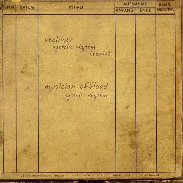 Recliner / Musician Offload - Systolic Rhythm - 7 Inch