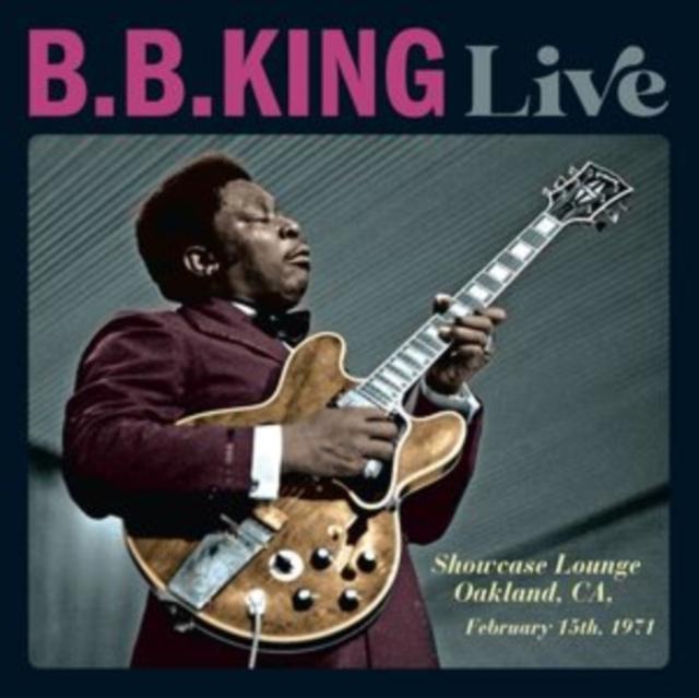 B.B. King - Live - Showcase Lounge, Oakland, Ca, February 15th, 1971 - Cd