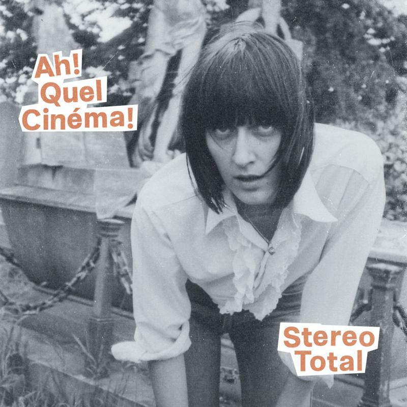 Stereo Total - Ah! Quel Cinema! - Cd