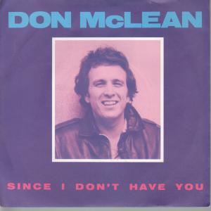 Don McLean - Since I Don't Have You - 7 Inch