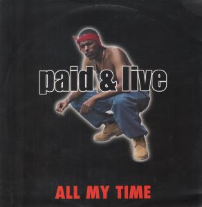 Paid And Live - All My Time - 12 Inch