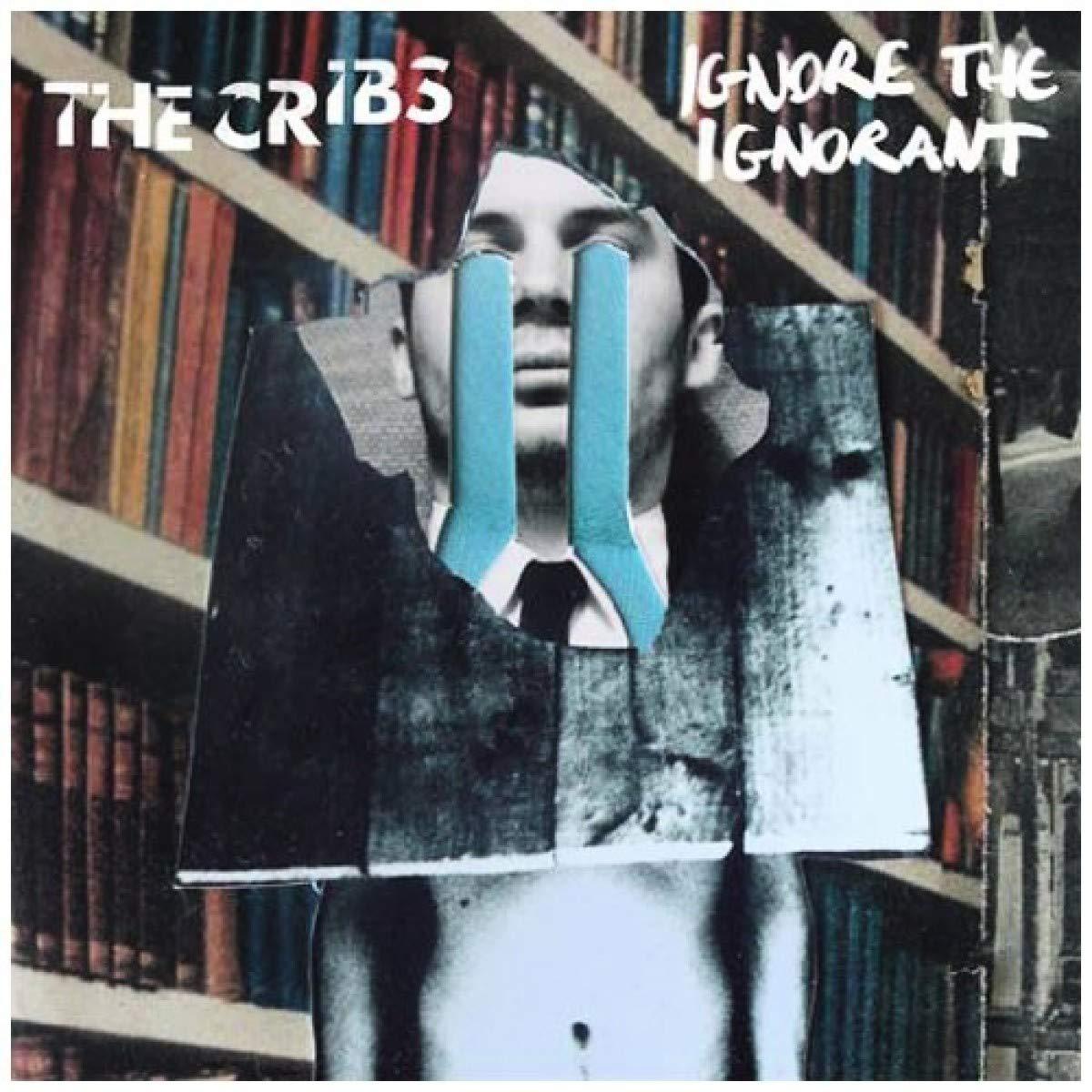 Cribs - Ignore the Ignorant - Cd